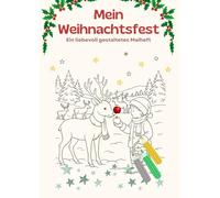 Mein Weihnachts-Malbuch: Ein liebevoll gestaltetes Malheft für Seniores (Malbücher für Senioren)