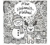 Mein Weihnachts-Malbuch: Ein wunderschönes Malbuch, das Kinder stundenlang beschäftigen und Eltern glücklich machen wird.