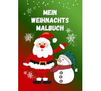 Mein Weihnachts - Malbuch: FÜR KINDER VON 3 BIS 7 JAHREN