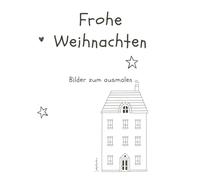 "Mein Weihnachts-Malbuch": "Zauberhaftes Malbuch für Kinder in der schönsten Zeit des Jahres
