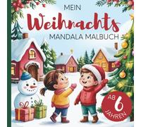 Mein Weihnachts Mandala Malbuch: für Kinder ab 6 Jahren