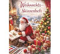 Mein Weihnachts Skizzenbuch für Kinder - Magische Weihnachten: Malen, Kritzeln und Zeichnen in der Adventszeit - Viel Platz für kreative Ideen und Fantasie (Kreativzauber - Weihnachtszauber)