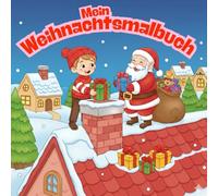Mein Weihnachtsmalbuch: 30 Seiten mit Bildern zum Ausmalen, Weihnachten, als Geschenk, für Kinder und Erwachsene