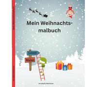 Mein Weihnachtsmalbuch: Eine kleine Weihnachtsgeschichte mit Ausmalseiten - Für Kinder von 3-6 Jahren