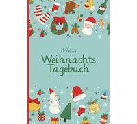 Mein Weihnachtstagebuch: Ein liebevolles Schreib- & Erinnerungsbuch für Kinder - mit 150 linierten Seiten und Zahlen zum Ausschneiden für jeden Tag bis zum 26. Dezember, mit buntem Weihnachtsmuster