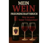 Mein Wein Freundschaftsbuch: Wer ist mein bester Trinkpartner?