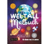 Mein Weltall Malbuch: Abenteuer im Universum-ein galaktisches Malbuch (Magic Doodles - Meine ersten Abenteuer Serien)