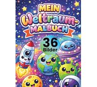 Mein Weltraum-Malbuch für Kinder ab 3 Jahren: 36 süße Weltraum-Motive zum Ausmalen - Planeten, Raketen, Astronauten & Sterne • große, einfache Linien ... Kreativität, Feinmotorik & Konzentration