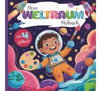 Mein Weltraum Malbuch: für Kinder ab 4 Jahren | 50 Weltraum-Motive zum Ausmalen & Entdecken (Abenteuer Malbuch-Welt)