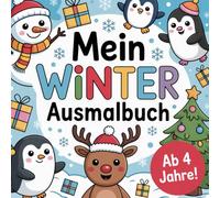 Mein Winter Ausmalbuch - für Kinder ab 4 Jahre: für kleine Entdecker - fördert Feinmotorik, Konzentration
