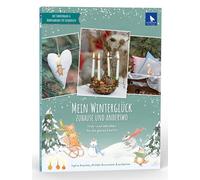 Mein Winterglück Zuhause und anderswo: Stick- und Nähideen für die ganze Familie