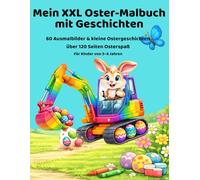 Mein XXL Oster-Malbuch mit Geschichten: 60 Ausmalbilder und kleine Ostergeschichten | Über 120 Seiten Osterspaß | Für Kinder von 3-6 Jahren