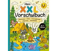 MEIN XXL VORSCHULBUCH ab 4 Jahren - Buchstaben, Zahlen, Schwungübungen, Labyrinthe & Ausmalbilder: Altersgerechte Übungen zum Lernen, Schreiben, ... - Perfekt zur Vorbereitung auf die Schule