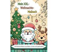 Mein XXL-Weihnachts-Malbuch - 80 fröhliche Motive zum Malen, Lernen und Spaß haben!