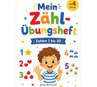 Mein Zähl-Übungsheft: Zahlen 1 bis 20 für Kinder ab 4 Jahren - Zahlen nachfahren, Mengen zählen, Mehr-oder-weniger und erste Plus-Aufgaben (Vorschule und Kindergarten): Zahlen 1 bis 20 - ab 4 Jahren