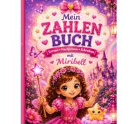 Mein Zahlenbuch: „Lernen • Nachfahren • Schreiben mit Miribell“