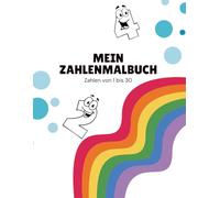 Mein Zahlenmalbuch: Ausmalbuch zur spielerischen Einführung in die Welt der Zahlen