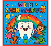 Mein Zahn-Malbuch: Lustige Ausmalbilder rund um Zahnarzt, Zahnfee & Co. für Kinder von 5-8 Jahren