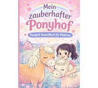 Mein zauberhafter Ponyhof: Ponyhof Ausmalbuch für Mädchen