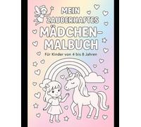 Mein zauberhaftes Mädchen Malbuch: für Kinder von 4-8 Jahren (Malbücher und kreative Beschäftigung für Kinder zwischen 4 und 8 Jahren.)