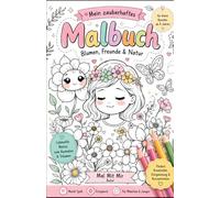 Mein zauberhaftes Malbuch: Blumen Freude Natur