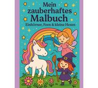 Mein zauberhaftes Malbuch Einhörner, Feen & kleine Hexen