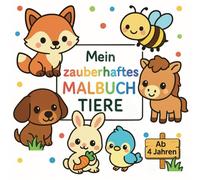 Mein zauberhaftes Malbuch Tiere mit 44 Ausmabildern für Kinder ab 4 Jahren