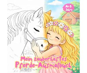 Mein zauberhaftes Pferde Ausmalbuch: 33 Pferdemotive zum Ausmalen für Kinder ab 6 Jahren. Malbuch mit Pferden, Einhörnern und Pegasus für Kinder. Kreativität und Entspannung (Klitzekleine Tierwelt)