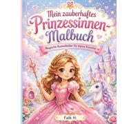 Mein zauberhaftes Prinzessinnen-Malbuch: Magische Ausmalbilder für kleine Künstler