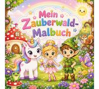 Mein Zauberwald-Malbuch: Fantasy-Ausmalbuch für Kinder ab 4 Jahren | 50 magische Motive von Einhorn, Drache, Fee & Co. | Geschenkidee für Jungen und Mädchen (Entdeckerwelten)