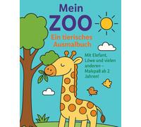 Mein Zoo - Ein tierisches Ausmalbuch