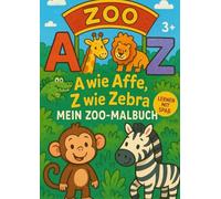 Mein Zoo-Malbuch ab 3 Jahren - Tiere von A bis Z zum Ausmalen: Alphabet lernen mit Spaß | 26 Tiere + 5 Rätsel | Lernbuch für Kinder | von Martha Em