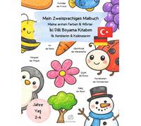 Mein Zweisprachiges Malbuch - İki Dilli Boyama Kitabım: Meine ersten Farben & Wörter - İlk Renklerim & Kelimelerim