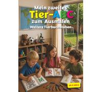 Mein zweites Tier-ABC zum Ausmalen: Weitere Buchstaben spielerisch lernen und kreativ ausmalen
