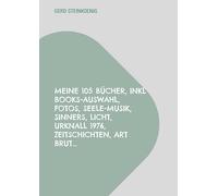 Meine 105 Bücher, inkl Books-Auswahl, Fotos, Seele-Musik, Sinners, Licht, Urknall 1976, Zeitschichten, Art Brut...