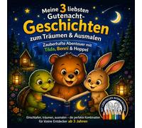 Meine 3 liebsten Gutenacht-Geschichten zum Träumen und Ausmalen: Zauberhafte Abenteuer mit Tilda, Benni & Hoppel