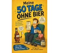 Meine 50 Tage ohne Bier!: Selbstversuch mit unerwarteten Nebenwirkungen - zum Beispiel Wasser.