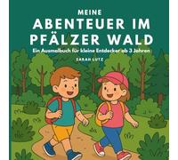 Meine Abenteuer im Pfälzer Wald: Ein Ausmalbuch für kleine Entdecker ab 3 Jahren