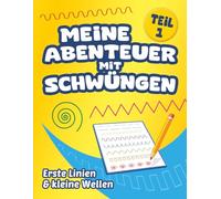 Meine Abenteuer mit Schwüngen - Teil 1: Erste Linien & kleine Wellen: Schwungübungen für kinder ab 5 Jungs und Mädchen