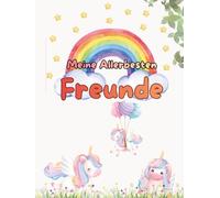 Meine Allerbesten Freunde - Einhörner: Freundebuch für Kinder, Mädchen Freundebuch, 30+ Freunde, Geschenk zur Einschulung, für Kindergartenkinder und ... für Grundschüler und Kindergarten Kinder)
