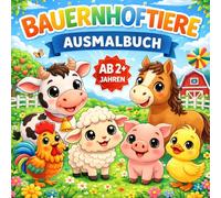 Meine Bauernhoftiere zum Ausmalen: 30 süße Tiere & 30 kreative Mitmachseiten - perfekt für Kinder ab 2 Jahren (Meine Ausmalbilder)