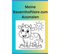 Meine Bauernhoftiere zum Ausmalen A5: Meine Bauernhoftiere zum Ausmalen: Ein Ausmalheft für Mädchen und Jungen ab 2 Jahre. Mit extra dicken Linien. ... zum Bemalen. (Meine Ausmalbilder Format A5)