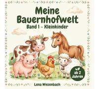 Meine Bauernhofwelt: 24 Bauernhoftiere zum Ausmalen - Malbuch für Kinder ab 2 Jahren