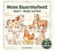 Meine Bauernhofwelt: Mutter und Kind - 24 Bauernhoftiere zum Ausmalen - Malbuch für Kinder ab 2 Jahren
