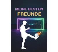 Meine besten Freunde: Cooles Freundebuch für Jungen im Fußball und Neon Design: Erinnerungsalbum für Kindergarten und Schule | Mit Geburtstagskalender