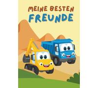 Meine besten Freunde: Freundebuch Kindergarten Jungen Bagger & Baustelle - Meine Kindergartenfreunde (Lustiges Album für kleine Bauarbeiter mit LKW und Fahrzeugen)