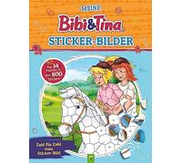 Meine Bibi & Tina Sticker-Bilder - Stickern nach Zahlen: Stickerbuch mit über 800 Stickern I Für Bibi und Tina Fans ab 5 Jahren I Geschenk für Mädchen