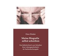 Meine Biografie selbst schreiben: Die 7 Schritte zum Schreiben Ihrer Lebensgeschichte(n) als Taschenbuch