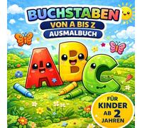 Meine Buchstaben von A-Z zum Ausmalen. Ab 2 Jahren.: Dieses liebevoll gestaltete Ausmalbuch ist perfekt für kleine Entdecker ab 2 Jahren. Spielerisch ... des Alphabets kennen. (Meine Ausmalbilder)