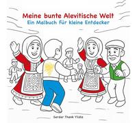 Meine Bunte Alevitische Welt: Ein Malbuch für kleine Entdecker